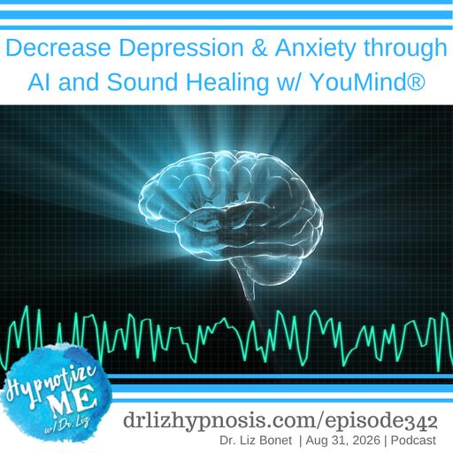 HM342 Decrease Depression and Anxiety through AI and Sound Healing with YouMind (R)