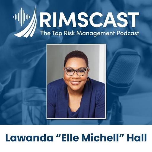 Giving Risk Professionals Agency with Lawanda "Elle Michell" Hall