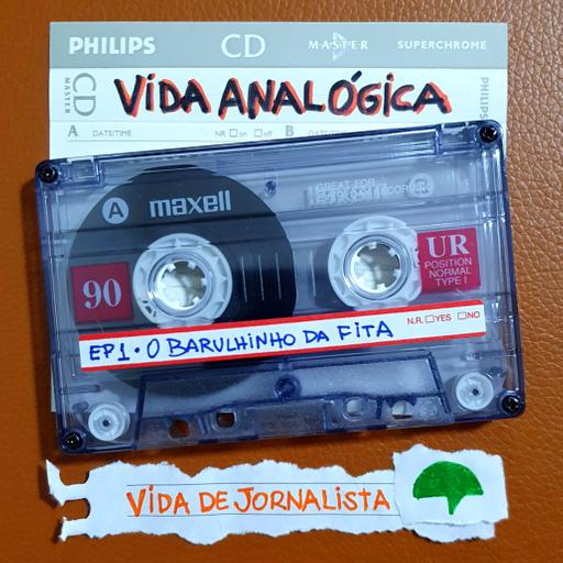 Vida Analógica 1: O barulhinho da fita