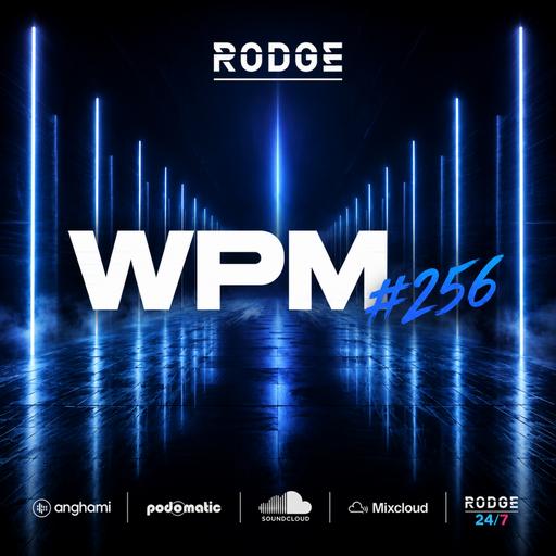 Episode 256: Rodge - WPM (Weekend Power Mix) # 256