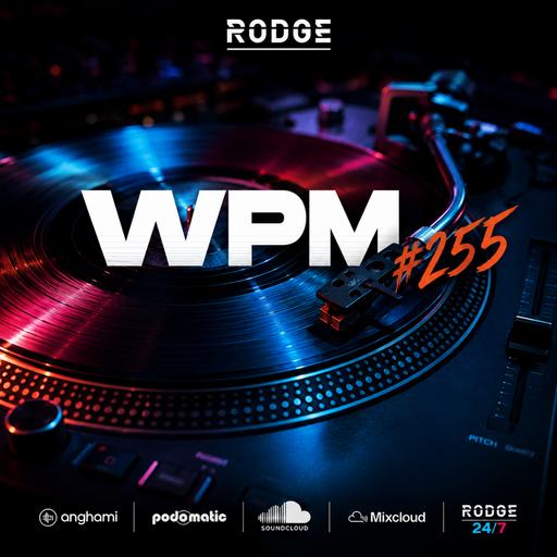 Episode 255: Rodge - WPM (Weekend Power Mix) # 255