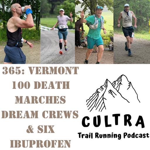365 Vermont 100: Death Marches, Dream Crews & Six Ibuprofen