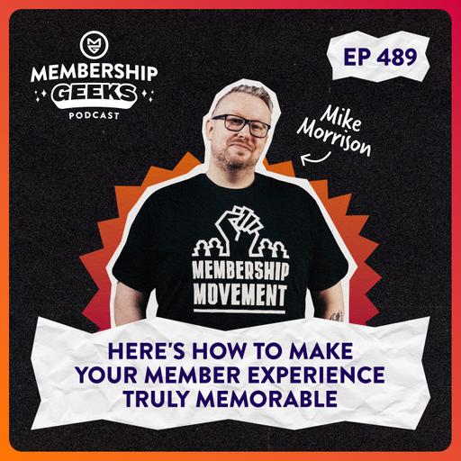 489 - Here's How to Make Your Member Experience Truly Memorable
