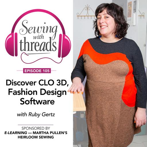 Discover CLO 3D, Fashion Design Software, with Ruby Gertz | Episode 105