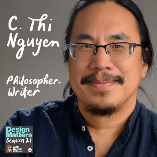 Best of Design Matters: C. Thi Nguyen