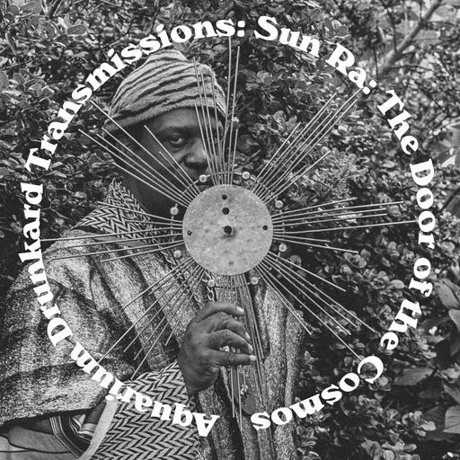 Transmissions :: Sun Ra: Door of the Cosmos Special