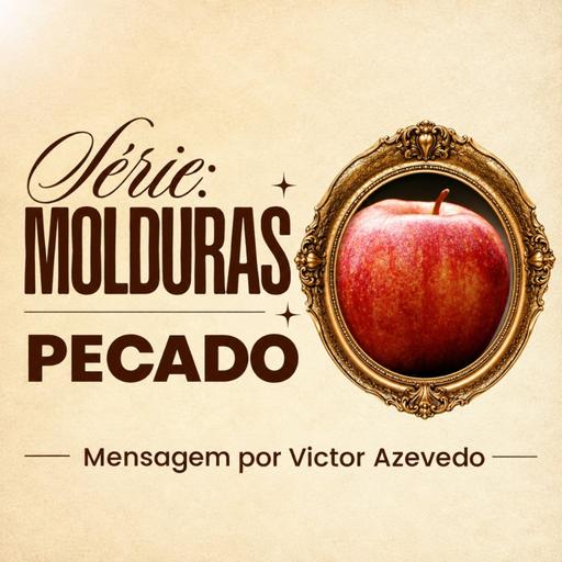 Série Molduras: Pecado | Victor Azevedo | 30 de Agosto de 2026