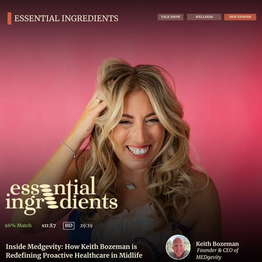 07: Inside Medgevity: How Keith Bozeman is Redefining Proactive Healthcare in Midlife