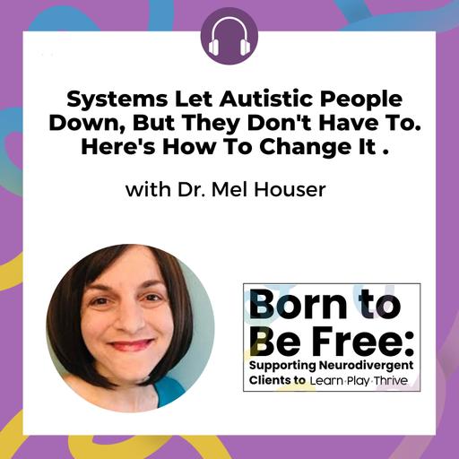 Systems Let Autistic People Down, But They Don't Have To. Here's How To Change It