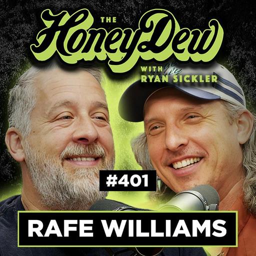 401: Rafe Williams | Fighting His Dad & 15 Years Sober | The HoneyDew with Ryan Sickler #401