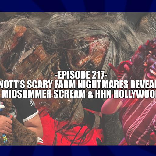 EPISODE 217 - KNOTT'S SCARY FARM NIGHTMARES REVEALED, MIDSUMMER SCREAM 2026 & HHN HOLLYWOOD
