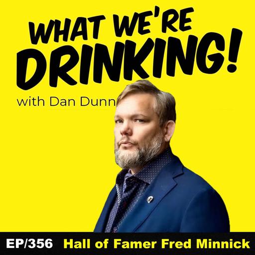 Bourbon Hall of Famer Fred Minnick EP|356