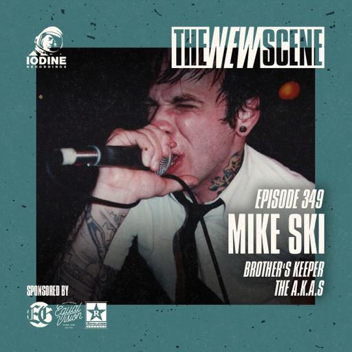 Episode 349: Mike Ski of Brother's Keeper / The A.K.A.s