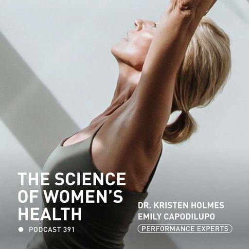 The Science of Women's Health with Dr. Kristen Holmes and Emily Capodilupo