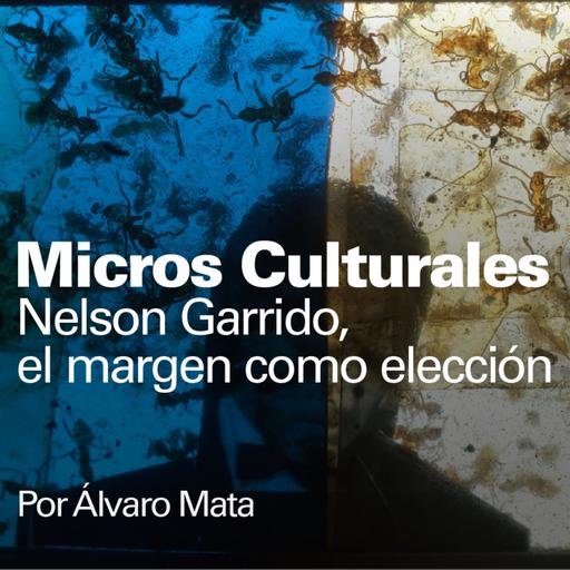 Nelson Garrido, el margen como elección