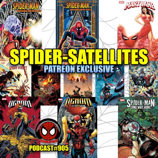Podcast #905 Spider-Satellites| Mary Jane's 60th| Band New Day #3 & 4| Long Way Home #2