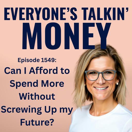 Can I Afford to Spend More Without Screwing Up My Future?