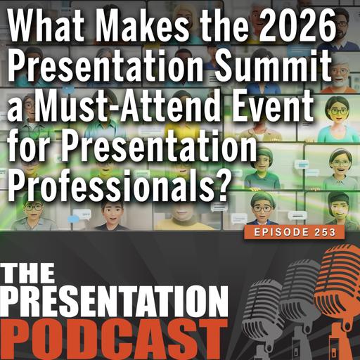 e253 - What Makes the Presentation Summit 2026 a Must-Attend Event for Presentation Professionals?