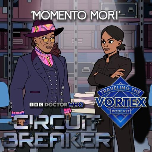 Circuit Breaker Review Part 9 - 'Momento Mori'