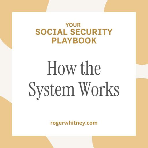 Your Social Security Playbook: How the System Works