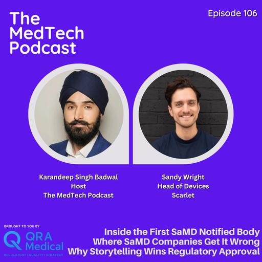 #106 What Notified Bodies Actually Look For with Sandy Wright: Why SaMD Submissions Fail, the EU AI Act and Getting to Market Faster