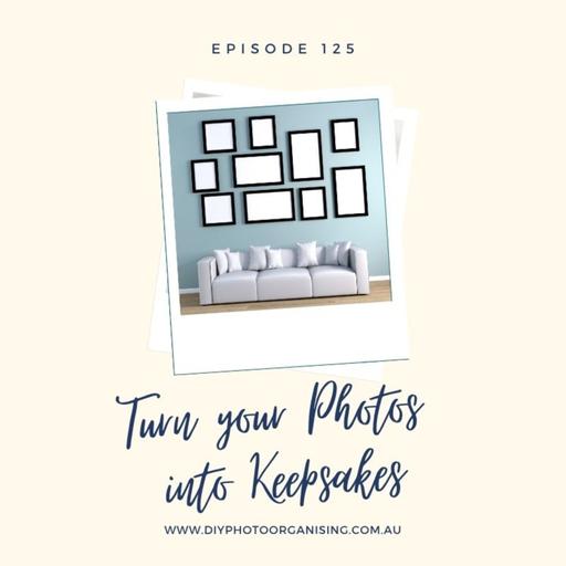 125 | Turn your Photos into Keepsakes