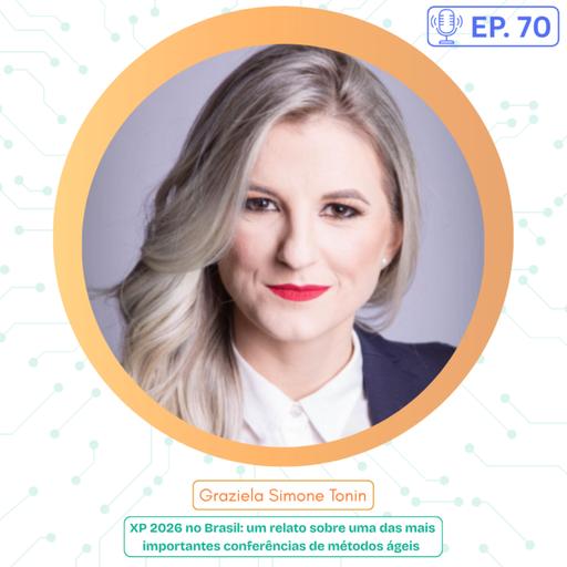 XP 2026 no Brasil: um relato sobre uma das mais importantes conferências de métodos ágeis, Graziela Simone Tonin (Insper)