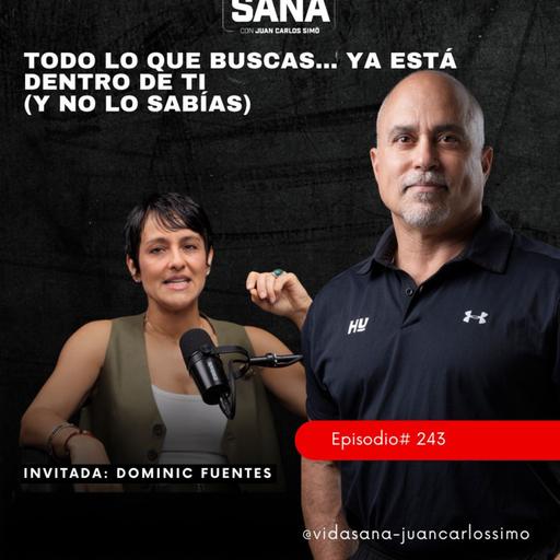 Todo lo que buscas… ya está dentro de ti (y no lo sabías) - Ep. 243 - Vida Sana con Juan Carlos Simó