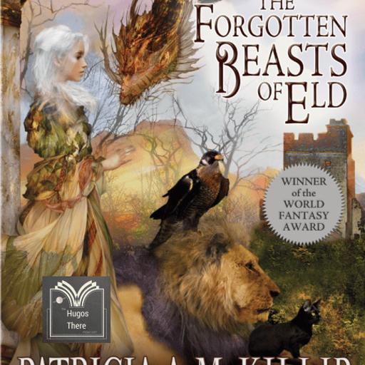 Foundational Fantasy: The Forgotten Beasts of Eld, by Patricia McKillip, with Karen Beck and Rachel Young