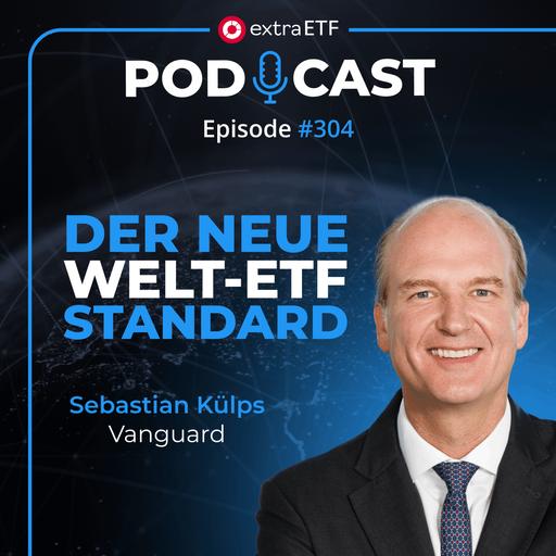 #304 Vanguard greift an: Neuer Welt-ETF verändert den ETF-Markt | extraETF Talk