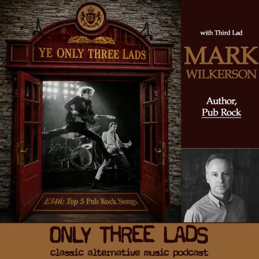 E346 - Mark Wilkerson (Author, Pub Rock) - Top 5 Pub Rock Songs