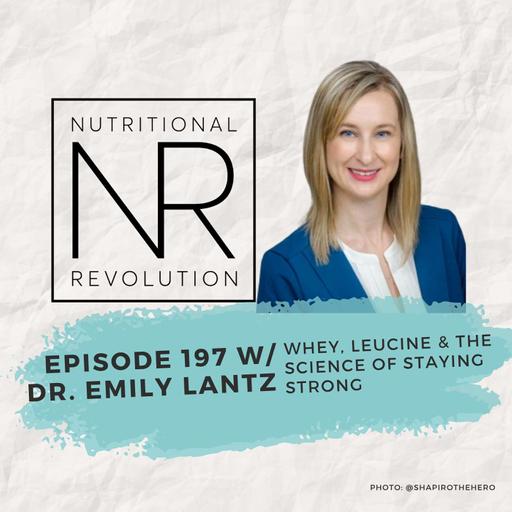 Whey, Leucine & the Science of Staying Strong with Dr. Emily Lantz