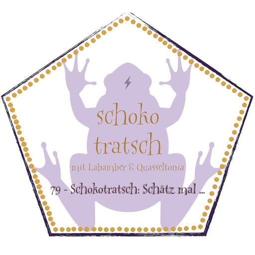 79 - Schokotratsch: Schätz mal ...