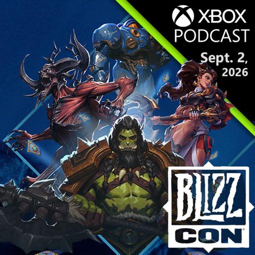 BlizzCon 2026 Preview: We're So Back! | Official XBOX Podcast
