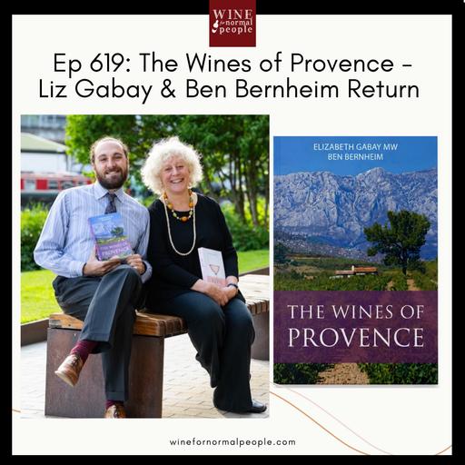 Ep 619: The Wines of Provence - Liz Gabay & Ben Bernheim Return To Discuss Their Latest Book