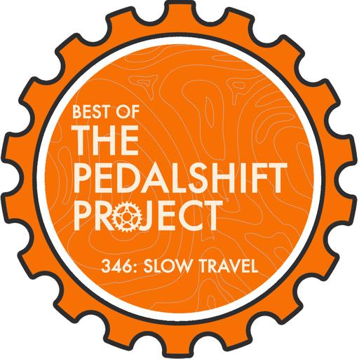 Best of Pedalshift 346: Slow Travel