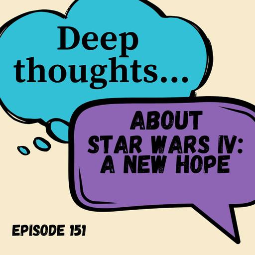 Star Wars IV: A New Hope: Deep Thoughts About Storm Troopers, Strong Women, and Unfinished Storytelling