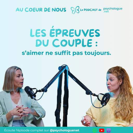 Les épreuves du couple : s’aimer ne suffit pas toujours #295