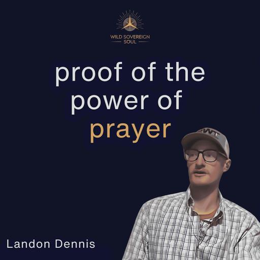 A Near Death Experience That Revealed The Miracle Of Prayer - Landon Dennis