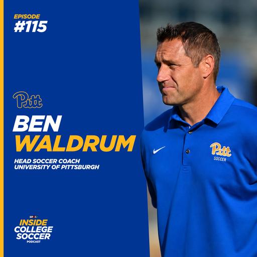 115: 🎙️ Ben Waldrum: Family Legacy and Inside Power Four Coaching (Pitt Women's Soccer)