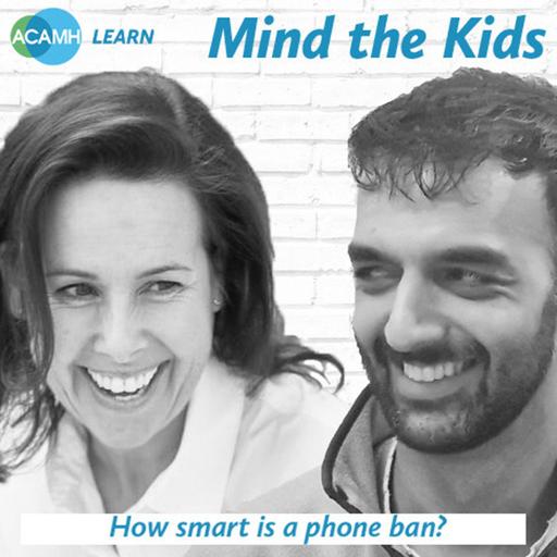 419: How smart is a phone ban? A Mind the Kids podcast