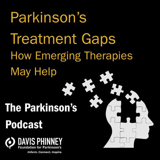 Parkinson's Treatment Gaps: How Emerging Therapies May Help