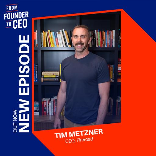Tim Metzner Takes Over As Host of From Founder To CEO