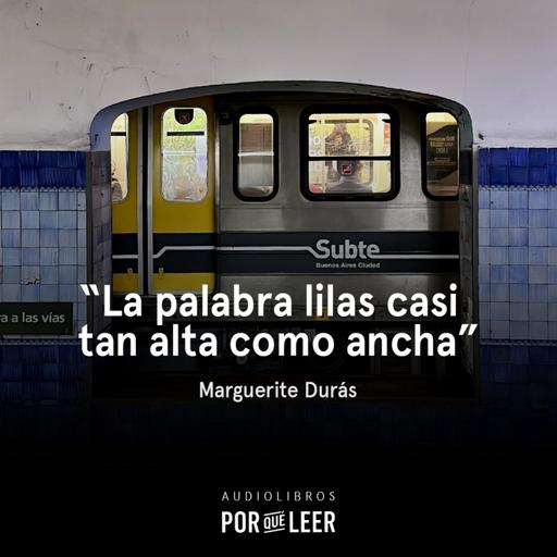 “La palabra lilas casi tan alta como ancha” - Marguerite Duras