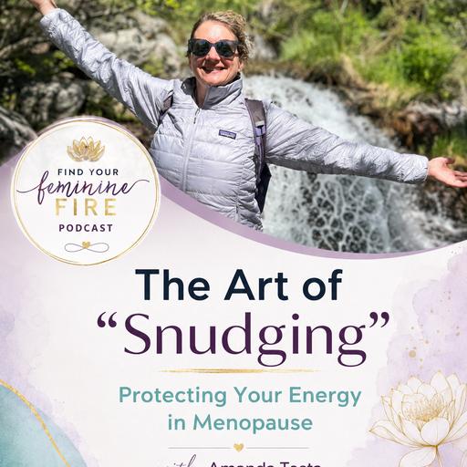 The Art of "Snudging" Protecting Your Energy in Midlife with Amanda Testa