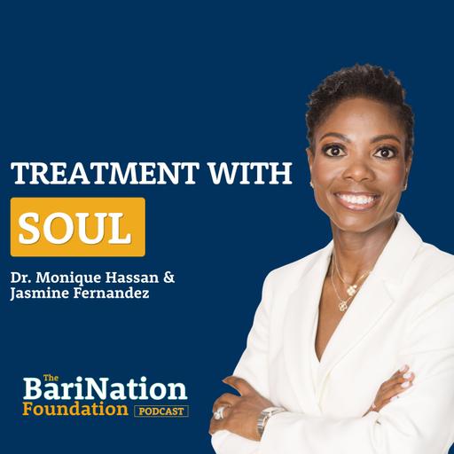 Treatment with Soul: Dr.Monique Hassan M.D. and Jasmine Fernandez