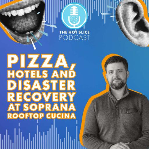 326. Pizza, Hotels and Disaster Recovery at Soprana Rooftop Cucina