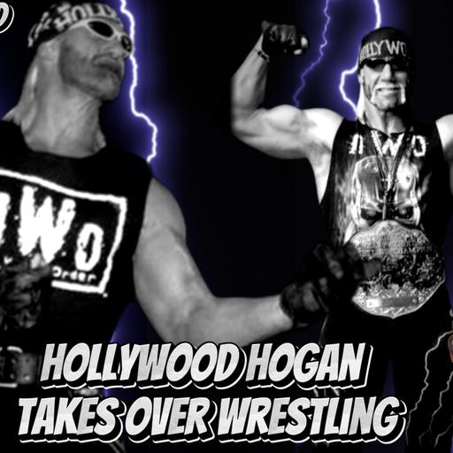 Hulk Hogan: Red, Yellow, Black & White Part 5 : Hollywood Hogan Takes Over Wrestling (Episode 119)