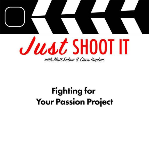 Fighting for Your Passion Project w/Carlyn Hudson & Tom Morris- Just Shoot It 543