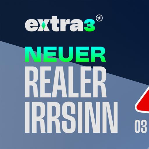 extra 3 Spezial: Der reale Irrsinn vom 06.09.2026